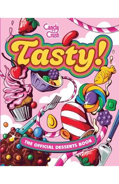 Poza produsului Tasty: The Official Candy Crush Desserts Book - Lisa Kingsley