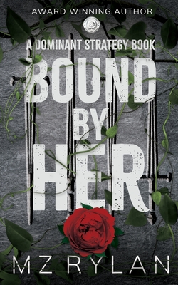 Bound by Her - Mz Rylan