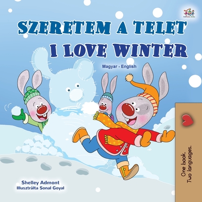 Coperta cărții 'I Love Winter (Hungarian English Bilingual Book for Kids) - Shelley Admont'