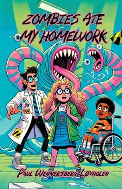 Coperta cărții 'Zombies Ate My Homework: Book One - Paul Wennersberg-løvholen'