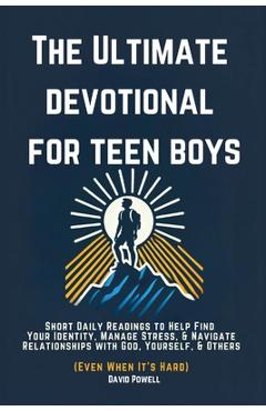 Coperta cărții 'The Ultimate Devotional for Teen Boys: Short Daily Readings to Help Find Your Identity, Manage Stress, & Navigate'