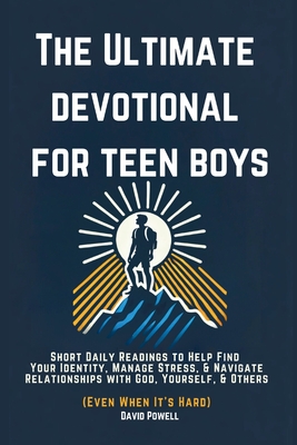 Coperta cărții 'The Ultimate Devotional for Teen Boys: Short Daily Readings to Help Find Your Identity, Manage Stress, & Navigate'