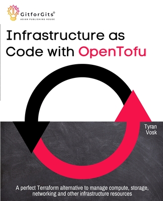 Coperta cărții 'Infrastructure as Code with OpenTofu: A perfect Terraform alternative to manage compute, storage, networking and other'