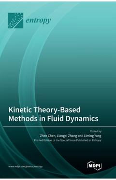 Coperta cărții 'Kinetic Theory-Based Methods in Fluid Dynamics - Zhen Chen'