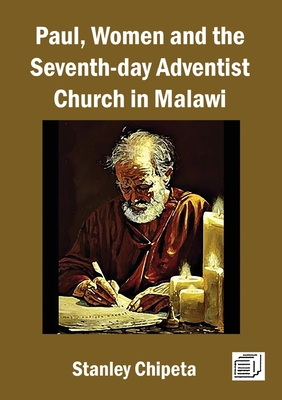 Coperta cărții 'Paul, Women, and the Seventh-day Adventist Church in Malawi - Stanley L. T. Chipeta'