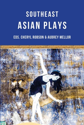 Southeast Asian Plays - Cheryl Robson