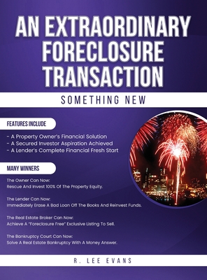An Extraordinary Foreclosure Transaction - R. Lee Evans
