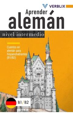Coperta cărții 'Aprender alemán: nivel intermedio: Cuentos en alemán para hispanohablantes (B1/B2) -'