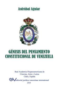 Coperta cărții 'Génesis del Pensamiento Constitucional de Venezuela - Asdrúbal Aguiar'