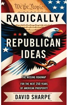 Poza produsului Radically Republican Ideas - David Sharpe
