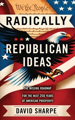 Radically Republican Ideas - David Sharpe