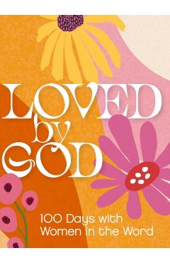 Loved by God: 100 Days with Women in the Word -