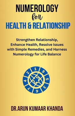 Numerology for Health and Relationship - Arun Kumaar Khanda