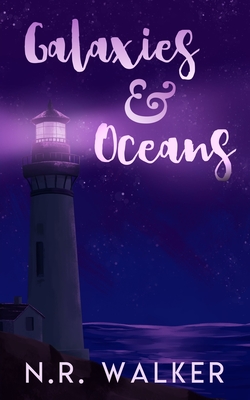 Galaxies and Oceans - Illustrated Cover Edition - N. R. Walker