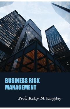 Coperta cărții 'Business Risk Management - Kelly M. Kingsley'