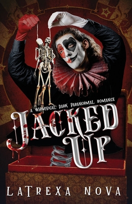 Jacked Up: A Whimsical Sentient Object Dark Romance - Latrexa Nova