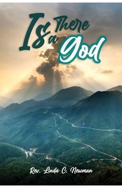 Coperta cărții 'Is There A God? - Rev Linda C. Newman'