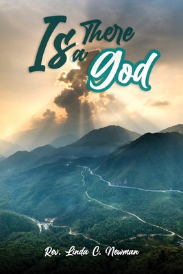 Coperta cărții 'Is There A God? - Rev Linda C. Newman'