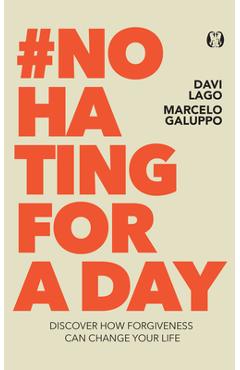 Poza produsului #No Hating for a Day: Discover How Forgiveness Can Change Your Life - Davi Lago