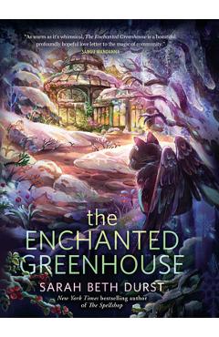 Poza produsului The Enchanted Greenhouse - Sarah Beth Durst