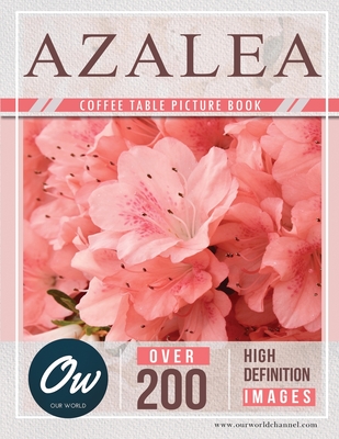 Azalea: Coffee Table Picture Book - A. Arelt