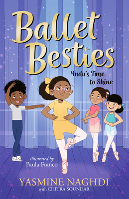 Ballet Besties: Indu's Time to Shine - Yasmine Naghdi