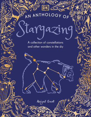 An Anthology of Stargazing: A Collection of Stars and Constellations - 