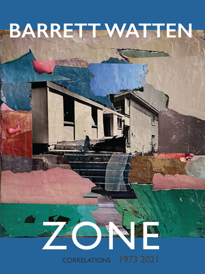 Zone: (1973-2021) - Barrett Watten