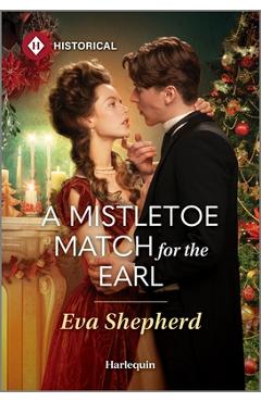 Poza produsului A Mistletoe Match for the Earl - Eva Shepherd