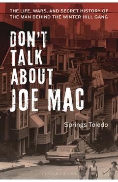 Coperta cărții 'Don't Talk about Joe Mac: The Life, Wars, and Secret History of the Man Behind the Winter Hill Gang - Springs Toledo'