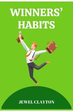 Coperta cărții 'Winners' Habits: Elevate Your Life with the Habits of Success (2024 Guide for Beginners) - Jewel Clayton'