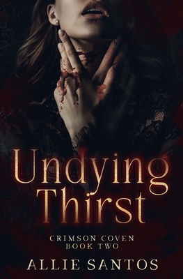 Coperta cărții 'Undying Thirst - Allie Santos'
