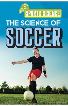 Coperta cărții 'The Science of Soccer - Amy B. Rogers'