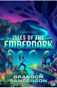 Coperta cărții 'Isles of the Emberdark: A Cosmere Novel - Brandon Sanderson'