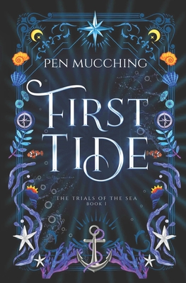 First Tide: A Pirate Fantasy Romance (The Trials Of The Sea Book 1) - Pen Mucching