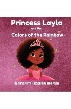 Coperta cărții 'Princess Layla and the Colors of the Rainbow - Marie Pierre'