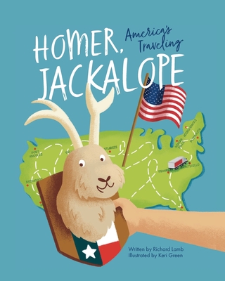 Homer, America's Traveling Jackalope - Richard Lamb
