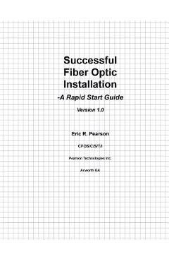 Poza produsului Successful Fiber Optic Installation: A Rapid Start Guide - Eric Robert Pearson Cfos