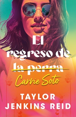 El Regreso de Carrie Soto - Taylor Jenkins Reid