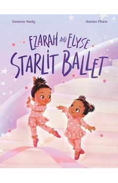 Coperta cărții 'Ezarah & Elyse: Starlit Ballet - Essence Neely'
