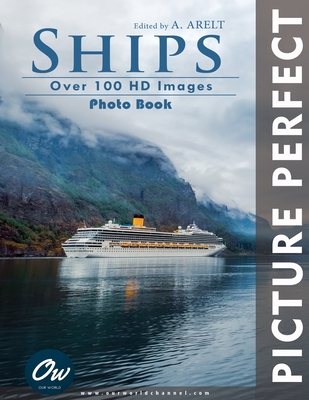 Ships: Picture Perfect Photo Book - A. Arelt