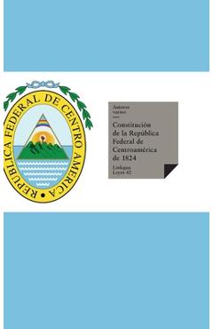 Coperta cărții 'Constituciones fundacionales de las Provincias Unidas del Centro de América - Autores Varios'