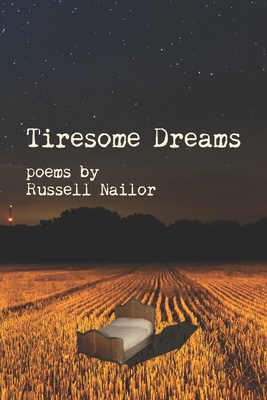 Tiresome Dreams - Russell Nailor