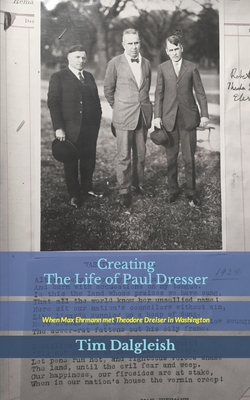 Creating The Life of Paul Dresser: When Max Ehrmann met Theodore Dreiser in Washington - Tim Dalgleish