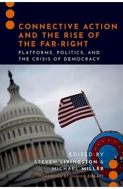 Coperta cărții 'Connective Action and the Rise of the Far-Right: Platforms, Politics, and the Crisis of Democracy - Steven Livingston'