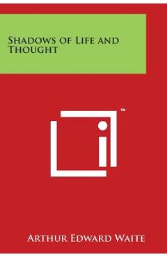Coperta cărții 'Shadows of Life and Thought - Arthur Edward Waite'