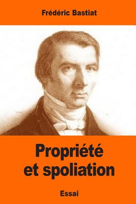 Propriété et spoliation - Frédéric Bastiat