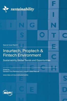 Insurtech, Proptech & Fintech Environment: Sustainability, Global Trends and Opportunities - Salvador Cruz Rambaud