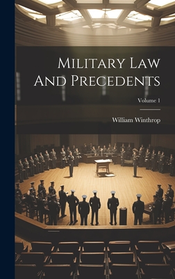 Coperta cărții 'Military Law And Precedents; Volume 1 - William Winthrop'