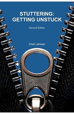 Coperta cărții 'Stuttering: Getting Unstuck - Cheri Jensen'